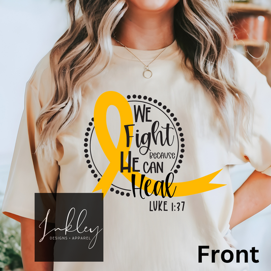 We Fight because He Can Heal T-shirt